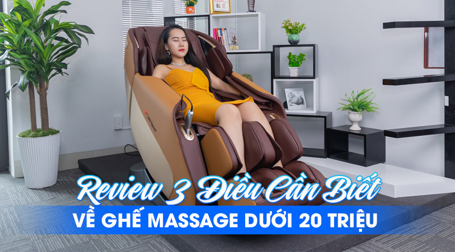 Review 3 Điều Cần Biết Về Ghế Massage Dưới 20 Triệu